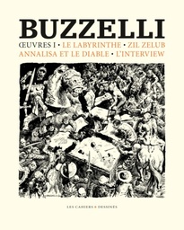 Buzzelli Oeuvres - T01 - Le labyrinthe, zil zelub, annalisa et le diable, l'interview