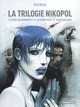 Trilogie Nikopol Intégrale GF - La foire aux immortels + La femme-piège + Froid équateur