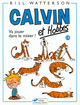 Calvin & Hobbes - T14 - Va jouer dans le mixer