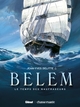 LE BELEM - TOME 01 - LE TEMPS DES NAUFRAGEURS