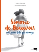 SIMONE DE BEAUVOIR, UNE JEUNE FILLE QUI DERANGE