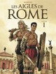 Les Aigles de Rome - T01