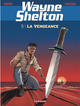 WAYNE SHELTON - TOME 5 - LA VENGEANCE