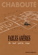 FABLES AMERES - TOME 01 - DE TOUT PETITS RIENS