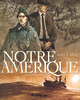 NOTRE AMERIQUE - VOL01 - QUITTER L'HIVER