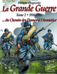 LE VENT DE L'HISTOIRE - LA GRANDE GUERRE TOME 2 - 1916-1918...DU CHEMIN DES DAMES A L'ARMISTICE