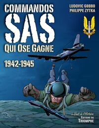 LE VENT DE L'HISTOIRE - T03 - COMMANDOS SAS QUI OSE GAGNE