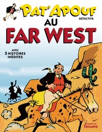 PAT'APOUF DETECTIVE - T11 - PAT'APOUF AU FAR WEST