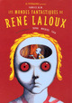 MONDES FANTASTIQUES DE RENE LALOUX (LES)