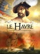 LE HAVRE T1, DE LA PREHISTOIRE A LA REVOLUTION