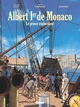 Albert Ier de Monaco - Le prince explorateur