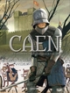 CAEN T1, DE GUILLAUME LE CONQUERANT A LA GUERRE DE CENT ANS