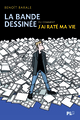 BANDE DESSINEE OU COMMENT J AI RATE MA VIE (LA)