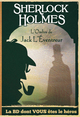 LA BD DONT VOUS ETES LE HEROS - T05 - SHERLOCK HOLMES - L OMBRE DE JACK L EVENTREUR - SUR LES TRACES