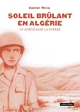 SOLEIL BRULANT EN ALGERIE - UN APPELE DANS LA GUERRE