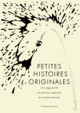 PETITES HISTOIRES ORIGINALES