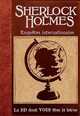 LA BD DONT VOUS ETES LE HEROS - T06 - SHERLOCK HOLMES - ENQUETES INTERNATIONALES