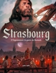 STRASBOURG T1, D'ARGENTORATUM A LA GUERRE DES RUSTAUDS