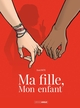 MA FILLE, MON ENFANT - HISTOIRE COMPLETE