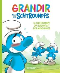 Grandir avec les Schtroumpfs - T06 - Le Schtroumpf qui racontait des mensonges