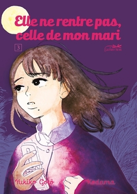 ELLE NE RENTRE PAS, CELLE DE MON MARI VOL.3