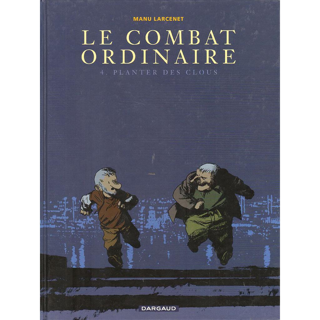 Le combat ordinaire – EO T04 - Planter des clous