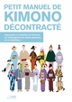 PETIT MANUEL DE KIMONO DECONTRACTE - APPRENDRE A S'HABILLER