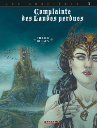 Complainte des landes perdues - Cycle 01 Les Sorcières TL N/B T03 - Regina Obscura