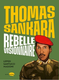 Thomas Sankara - Rebelle visionnaire