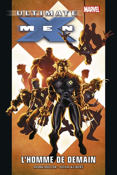 ULTIMATE X-MEN T01 : L'HOMME DE DEMAIN