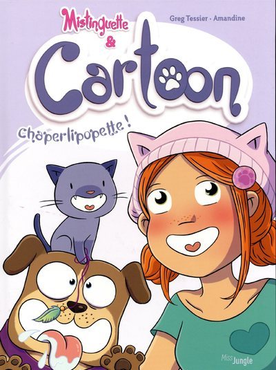 Mistinguette & Cartoon – T03 - Chaperlipopette !