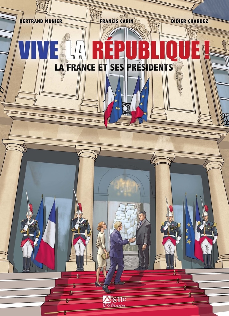 Vive La République : La France et ses présidents