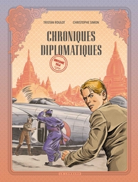 Chroniques diplomatiques - T02 - Birmanie, 1954