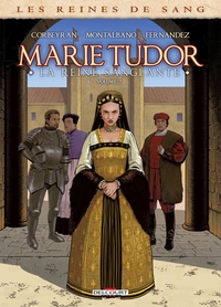 Les Reines de sang - Marie Tudor - T02