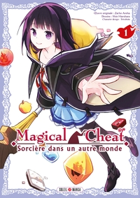 Magical Cheat - T01 - Sorcière dans un autre monde