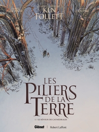 Les Piliers de la Terre - T01 - Le rêveur de cathédrale