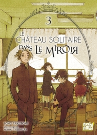 Le château solitaire dans le miroir - T03