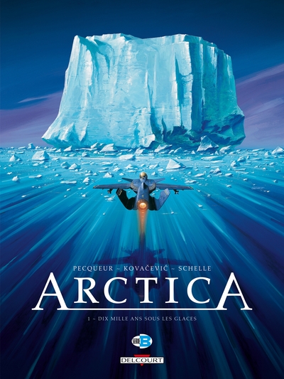 Arctica - T01 - Dix mille ans sous les glaces