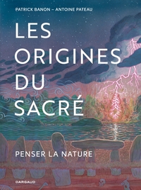 Les origines du sacré - Penser la nature