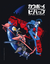 Cowboy Bebop, le jeux de rôle - T01- Livre de base