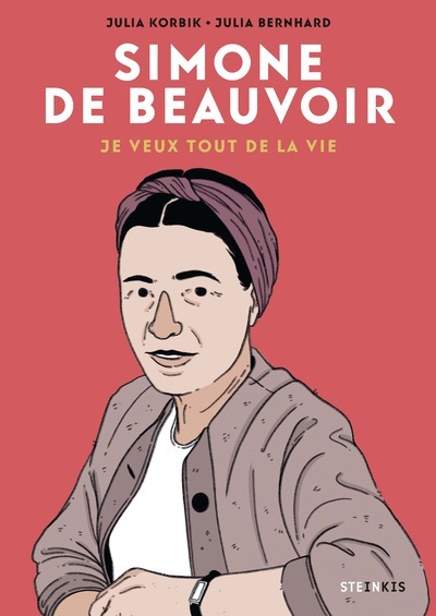 Simone de Beauvoir - Je veux tout de la vie