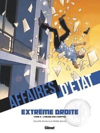 Affaires d'Etat - Extrême Droite - T04 - L'heure des comptes