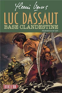 Luc Dassaut - T02 - Base clandestine (Roman avec illustrations)