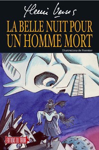 La belle nuit pour un homme  mort (Roman avec illustrations)