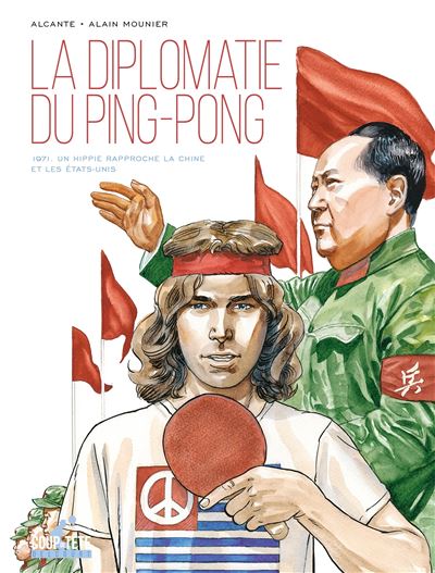 LA DIPLOMATIE DU PING-PONG - ONE SHOT - LA DIPLOMATIE DU PING-PONG - 1971. UN HIPPIE RAPPROCHE LA CH