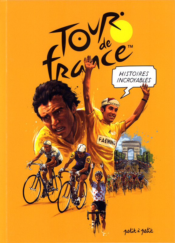 Histoires incroyables du Tour de France