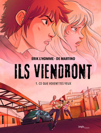 Ils viendront - T01 - Ce que voient tes yeux