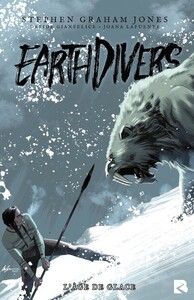 Earthdivers - T02 - L'âge de glace