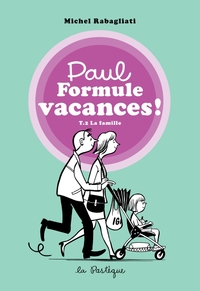 Paul formule vacances! - T02 - La famille