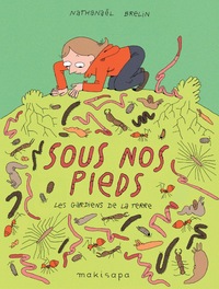 Sous nos pieds - Les gardiens de la terre